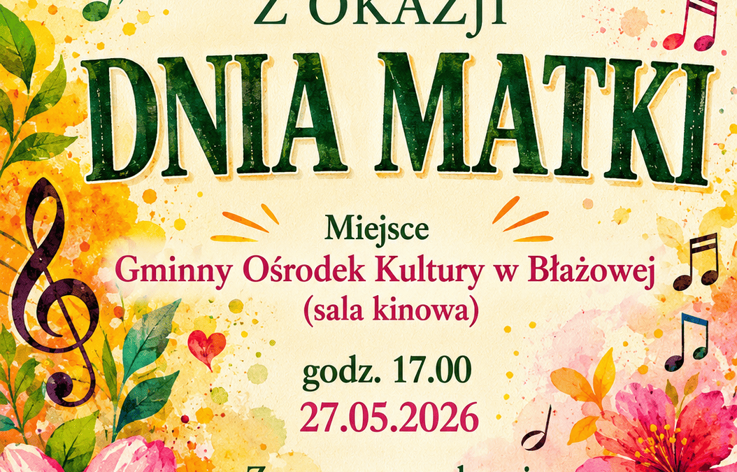 KONCERT Z OKAZJI DNIA MATKI – 27.05.2026 r.